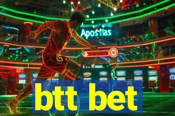 btt bet